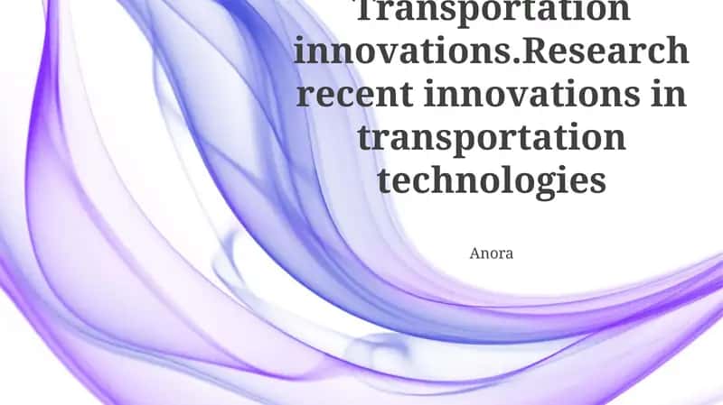 Research recent innovations in transportation technologies. Autonomous vehicle deployments in Singapore showcase advancements in sensor fusion, high-definition mapping, and cloud-based communication systems