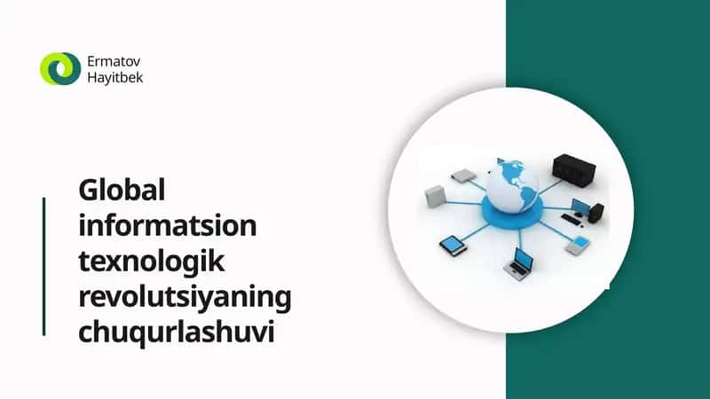 Globalinformatsiontexnologikrevolutsiyaningchuqurlashuvi