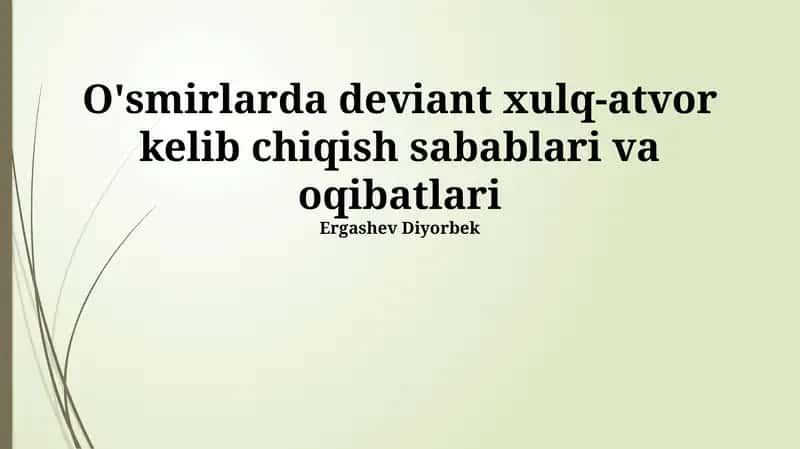 O'smirlarda deviant xulq-atvor kelib chiqish sabablari va oqibatlari