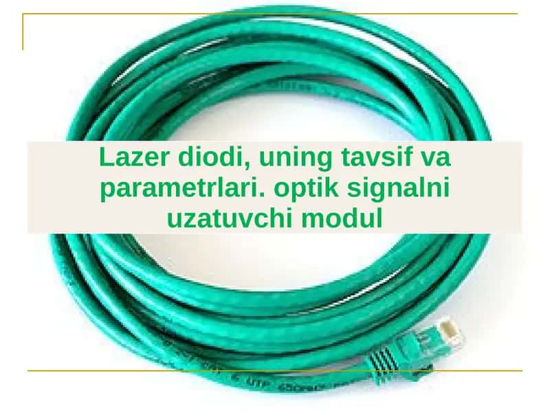 Lazer diodi, uning tavsif va parametrlari