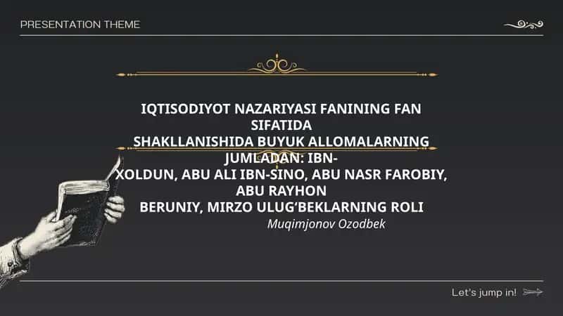 IQTISODIYOT NAZARIYASI FANINING FAN SIFATIDA SHAKLLANISHIDA BUYUK ALLOMALARNING JUMLADAN: IBN-XOLDUN, ABU ALI IBN-SINO, ABU NASR FAROBIY, ABU RAYHON BERUNIY, MIRZO ULUG‘BEKLARNING ROLI