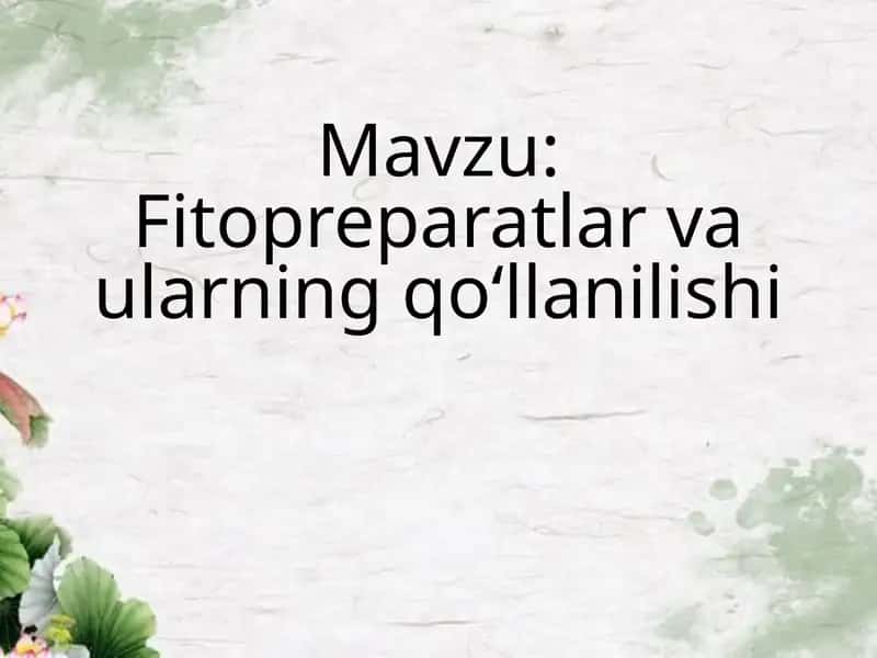 Fitopreparatlar va ularning qoʻllanilishi