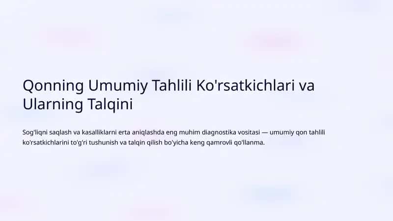 Qonning Umumiy Tahlili Ko'rsatkichlari va Ularning Talqini