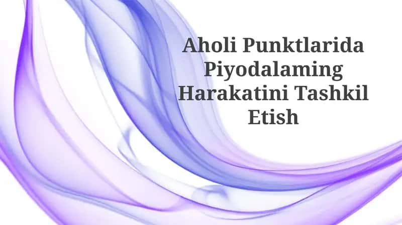 Aholi Punktlarida Piyodalaming HarakatiniTashkilEtish