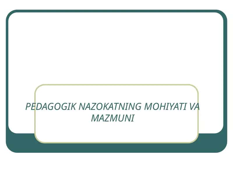 Pedagogik nazokatning mohiyati