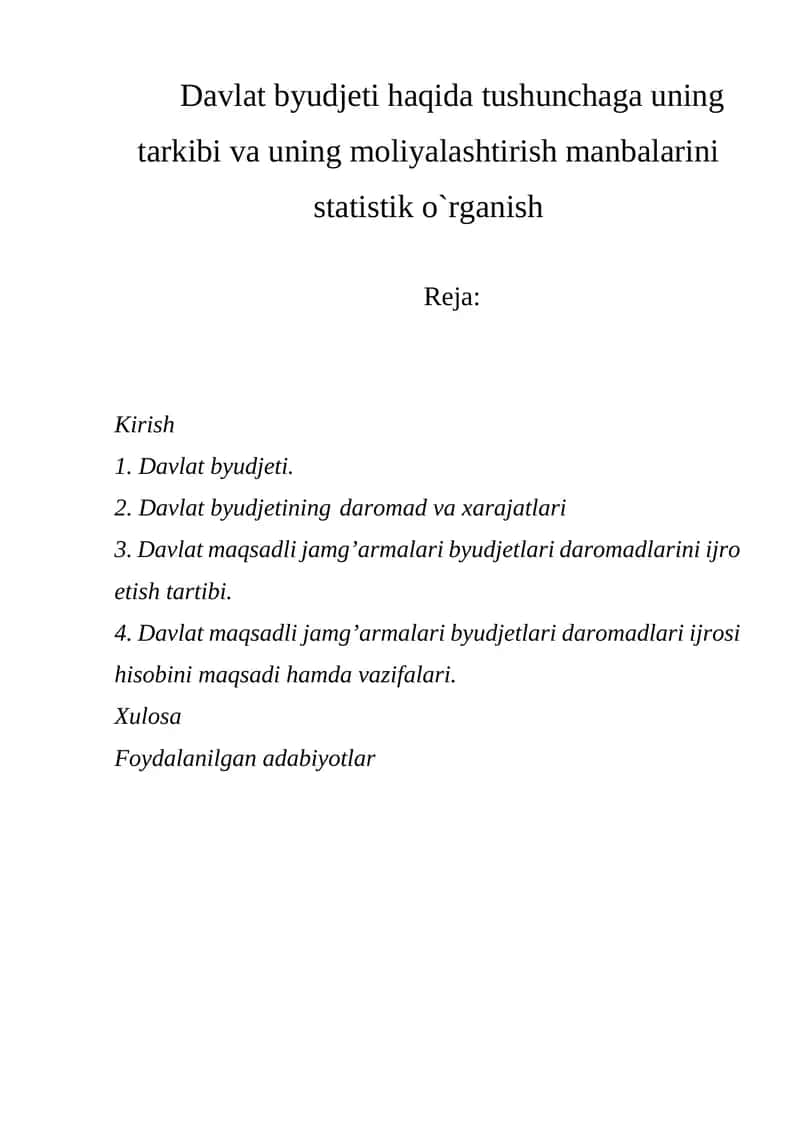 Davlat byudjeti haqida tushunchaga uning tarkibi va uning moliyalashtirish manbalarini statistik o`rganish