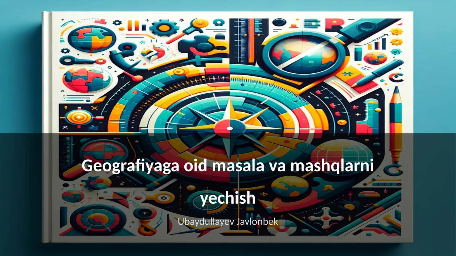 Geografiyaga oid masala va mashqlarni yechish