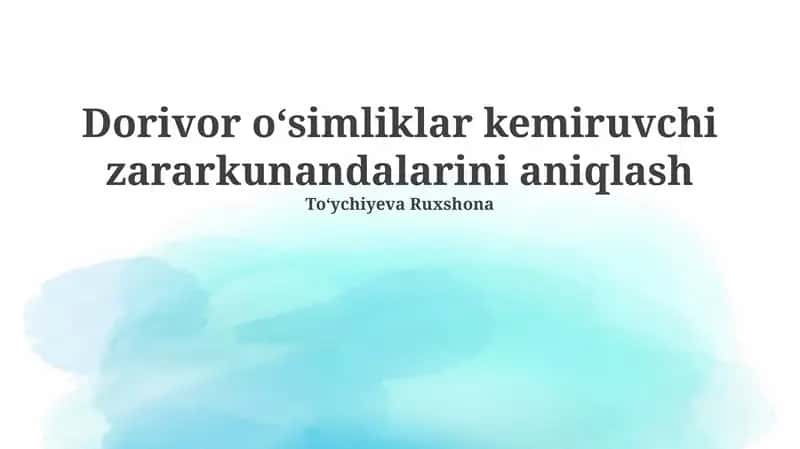 Dorivor o‘sımliklar kemiruvchi zararkunandalarini aniqlash