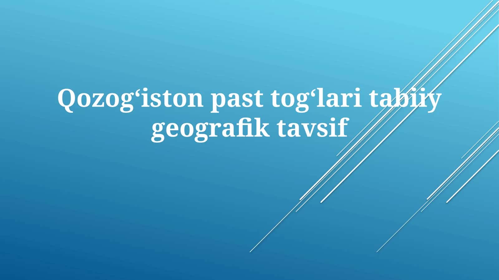 Qozogʻiston pasttogʻlaritabiiygeografiktavsif