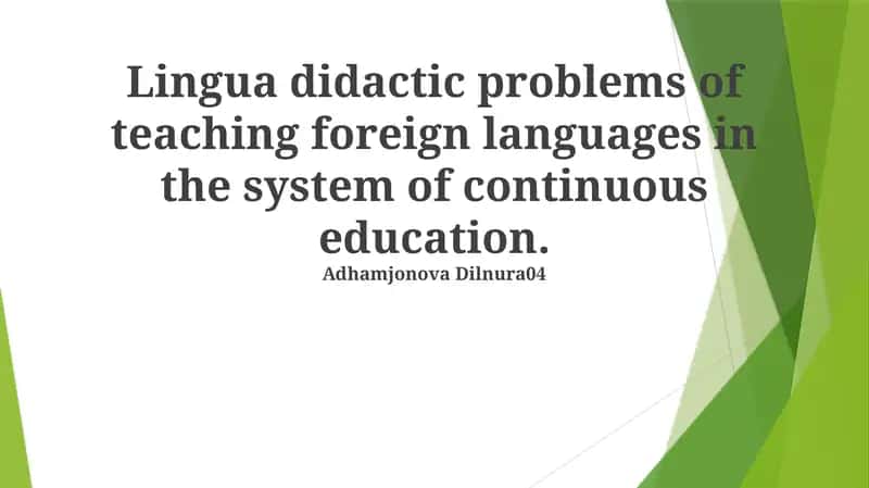 Lingua didactic problems of teaching foreign languages in the system of continuous education