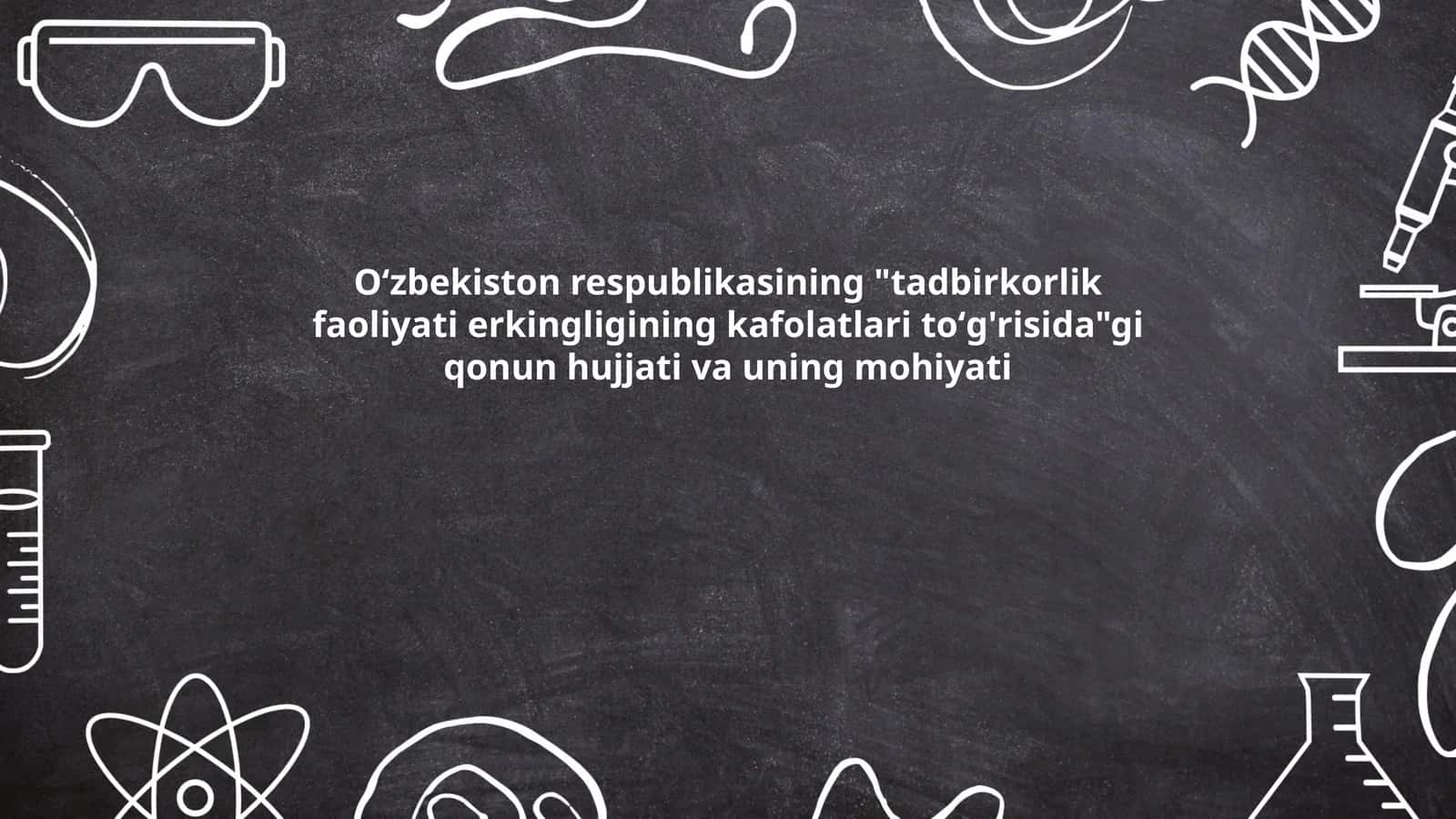 Tadbirkorlik faoliyati erkingligining kafolatlari to'g'risida qonun hujjati