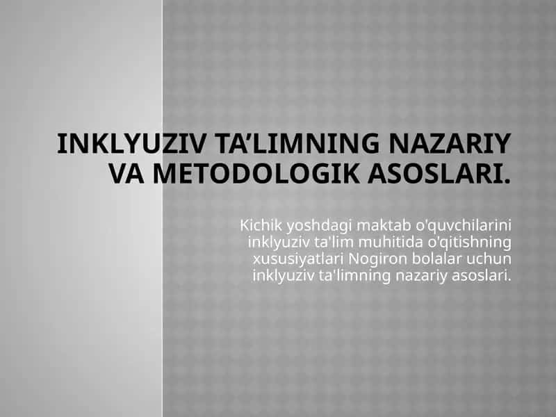 Inklyuzivta’limning nazariy va metodologikasoslar