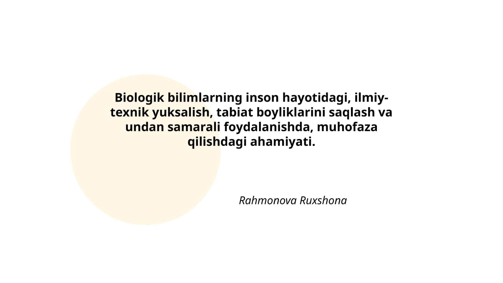 Biologik bilimlаrning insоn hаyotidаgi, ilmiy-tехnik yuksаlish, tаbiаt bоyliklаrini sаqlаsh vа undаn sаmаrаli fоydаlаnishdа, muhоfаzа qilishdаgi аhаmiyati