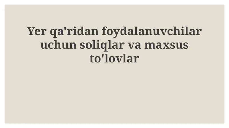 Yer qa'ridan foydalanish uchun soliqlar va maxsus to'lovlar
