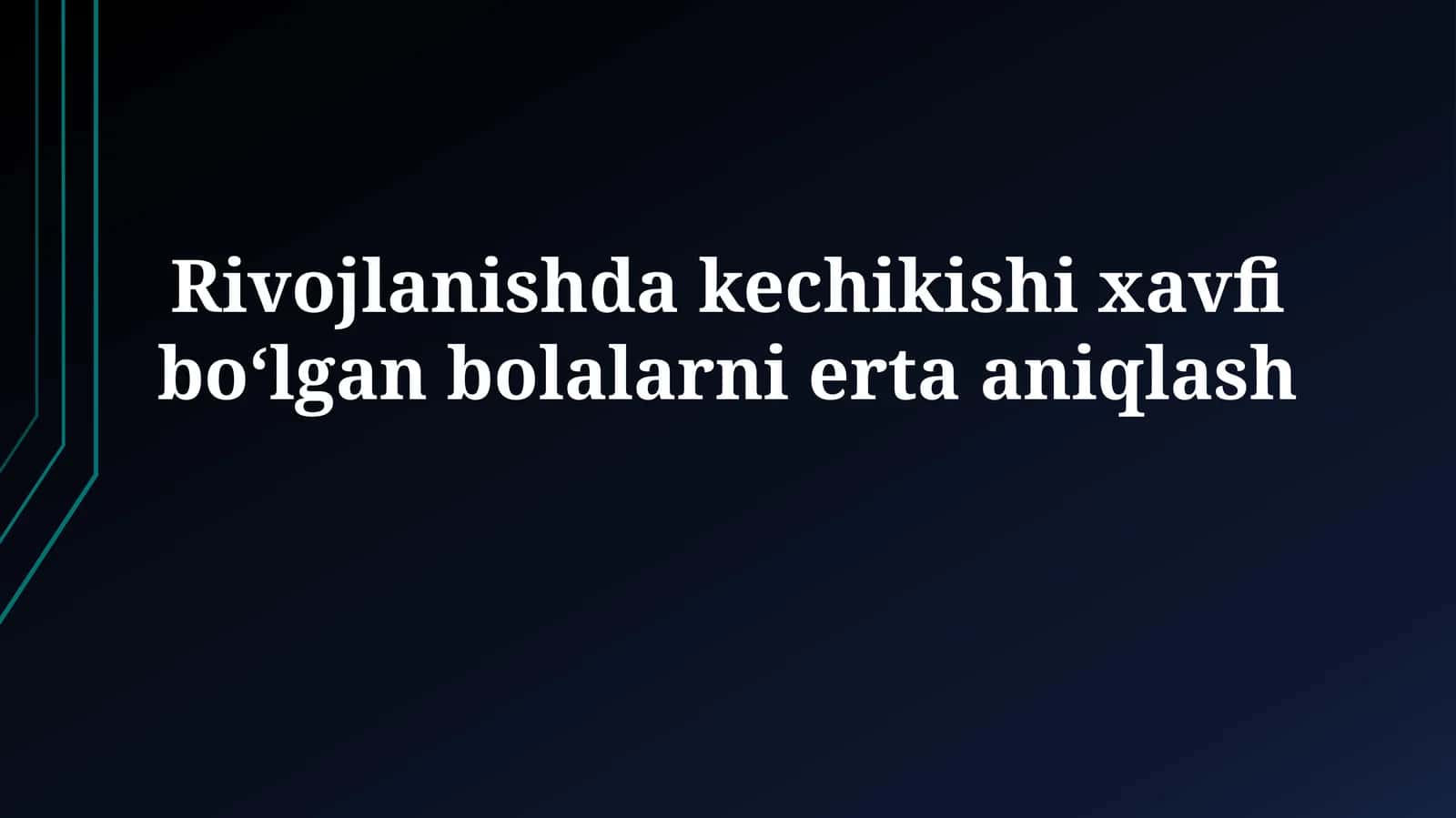 Rivojlanishda kechikishi xavfi boʻlgan bolalarniertaaniqlash