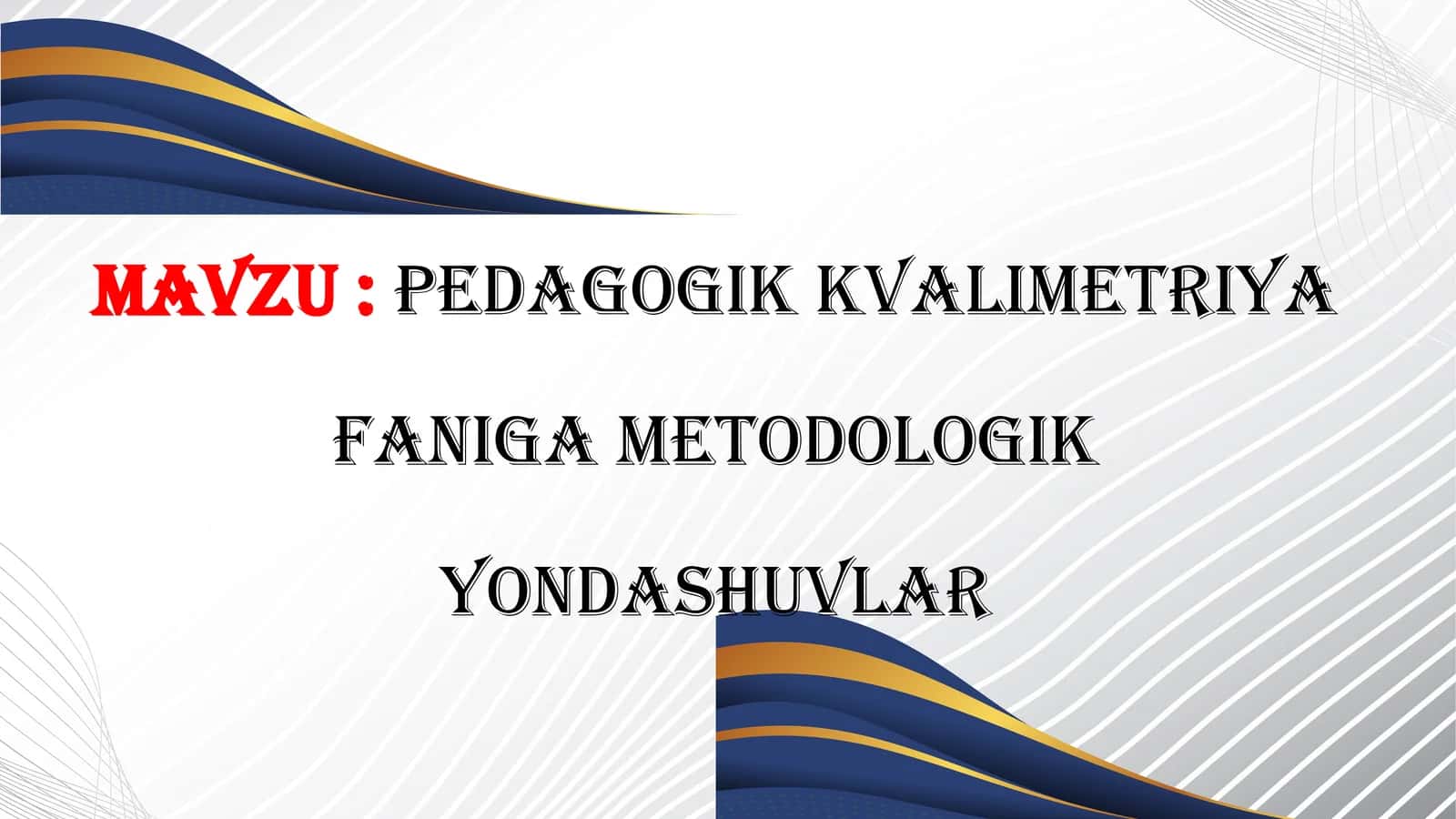 Pedagogikk valimetriya faniga metodologik yondashuvlar
