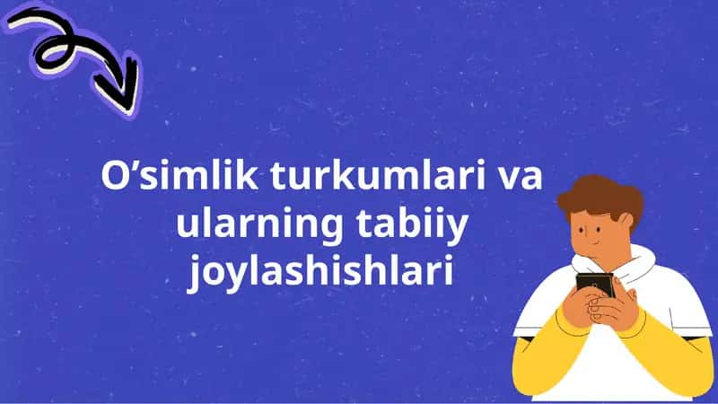 O’simlik turkumlari va ularning tabiiy joylashishlari