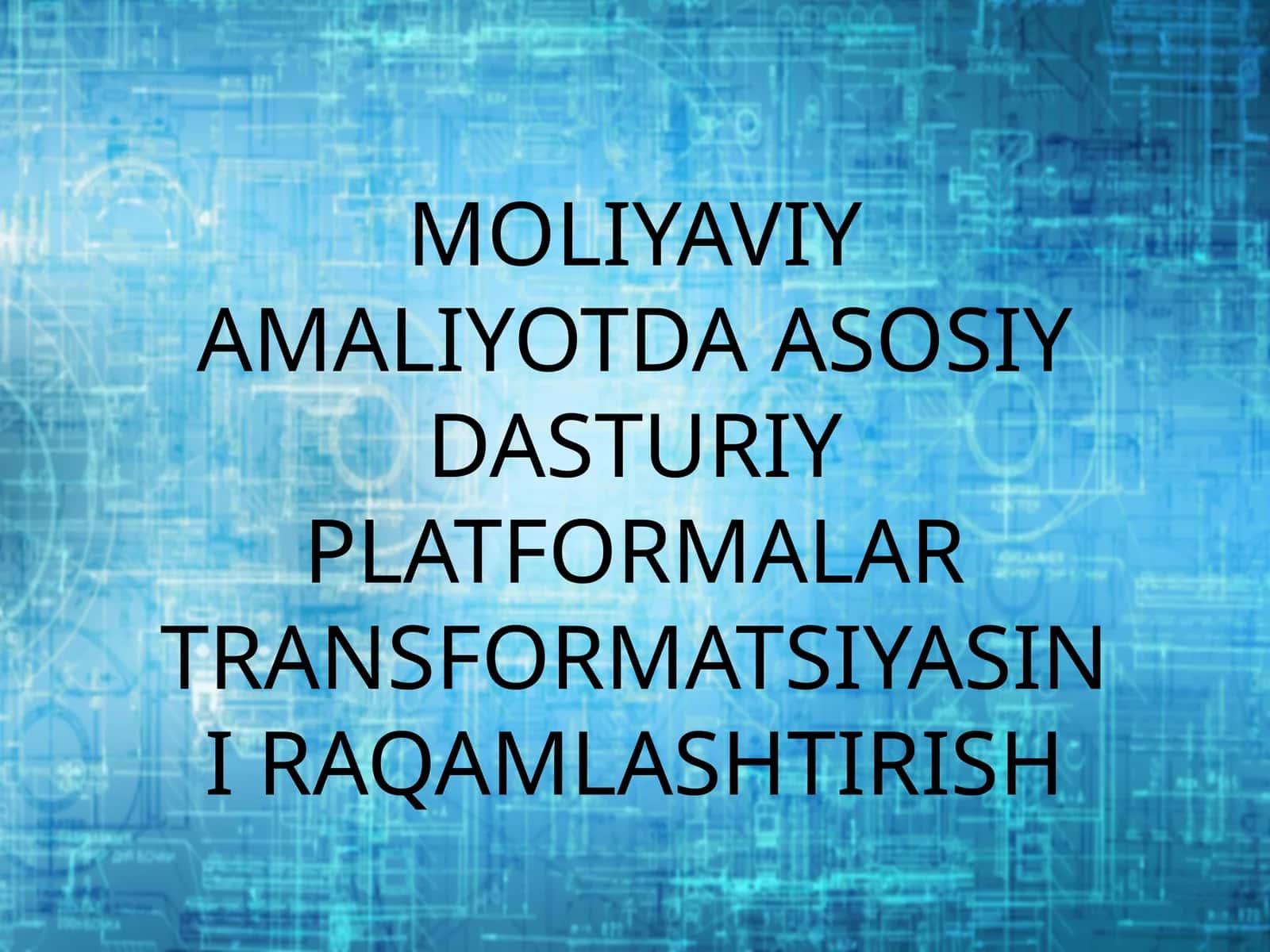Moliyaviy Amaliyotda Asosiy Dasturiy Platformalar Transformatsiyasini Raqamlashtirish