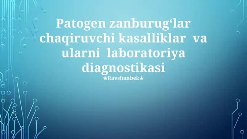 Patogen zanburugʻlar chaqiruvchi kasalliklar va ularni laboratoriya diagnostikasi
