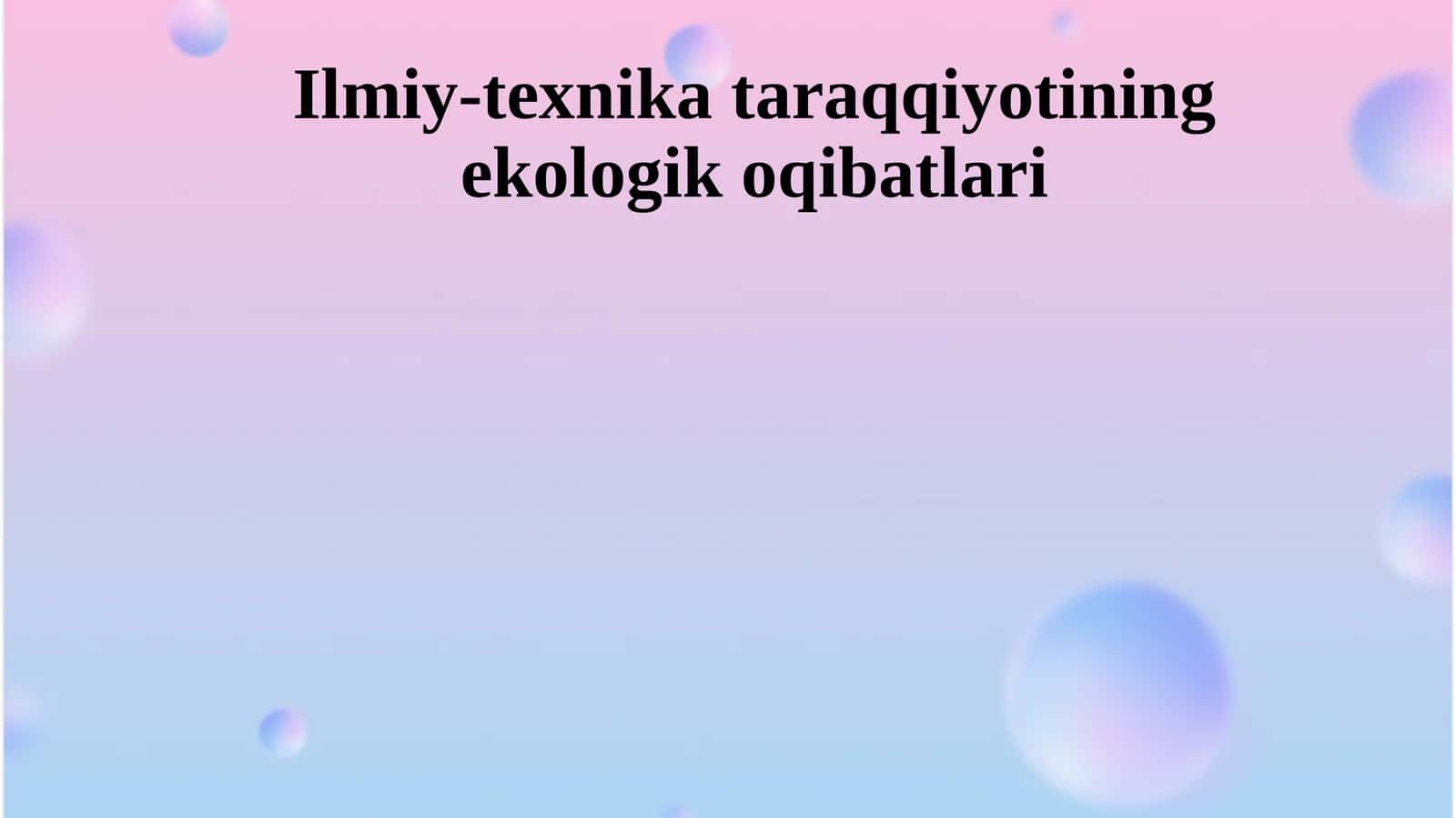 Ilmiy-texnika taraqqiyotining ekologik oqibatlari