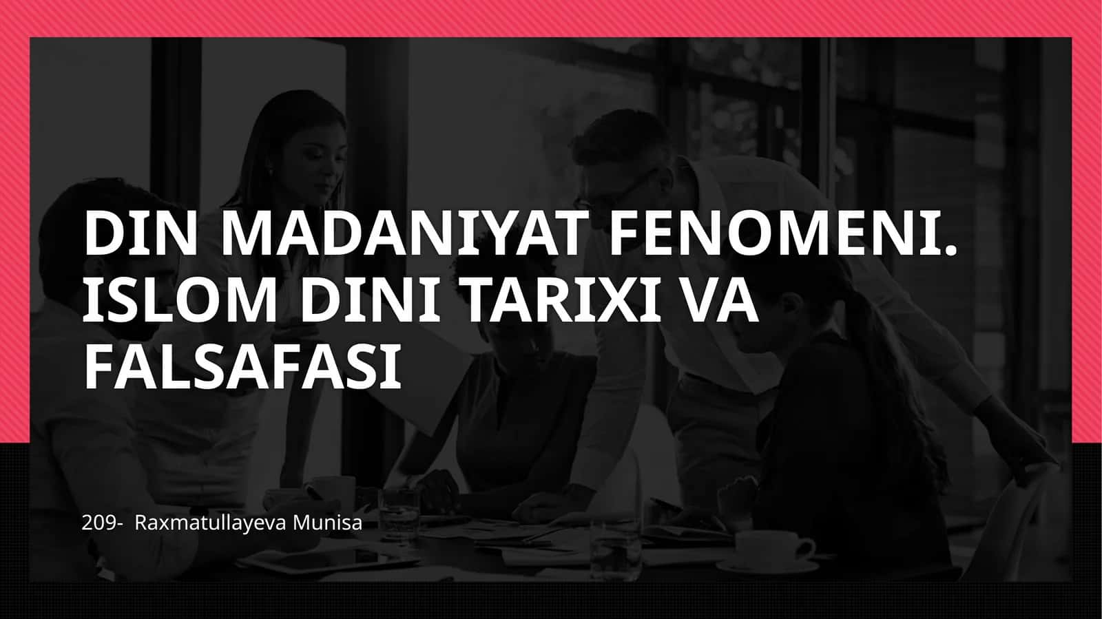 DIN MADANIYAT FENOMENI.ISLOM DINI TARIXI VA FALSAFASI