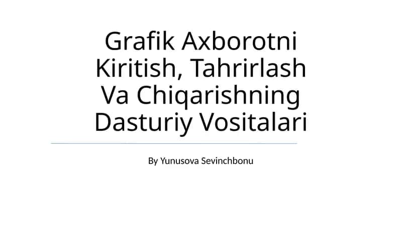 Grafik Axborotni Kiritish, Tahrirlash Va Chiqarishning Dasturiy Vositalari