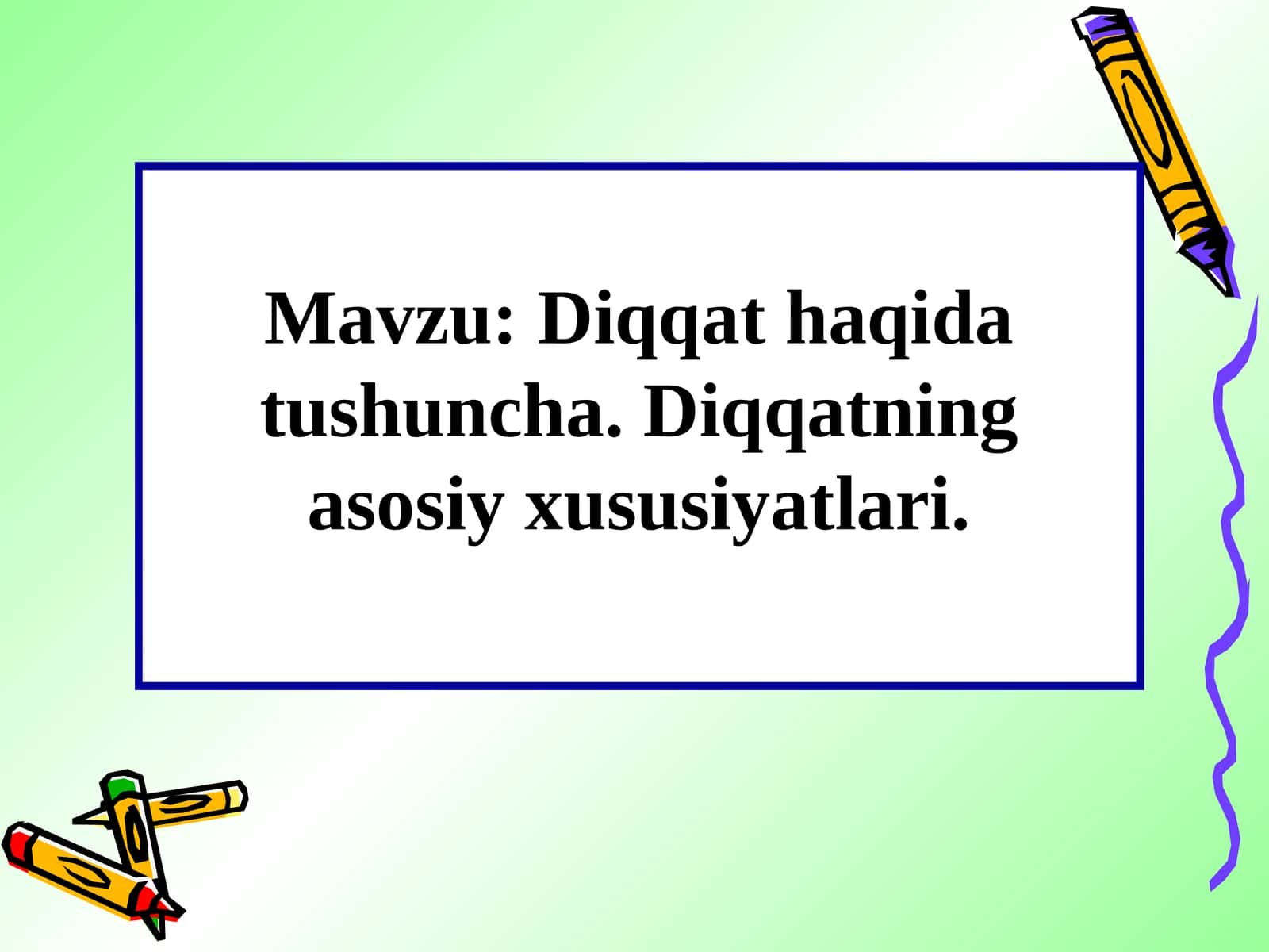 Diqqatning asosiy xususiyatlari