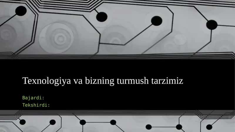 Texnologiya va bizning turmush tarzimiz