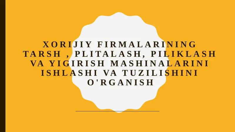 Xorijiy ishlab chiqaruvchilarning texnologik jarayonlari va uskunalarning samaradorligini tahlil qilish