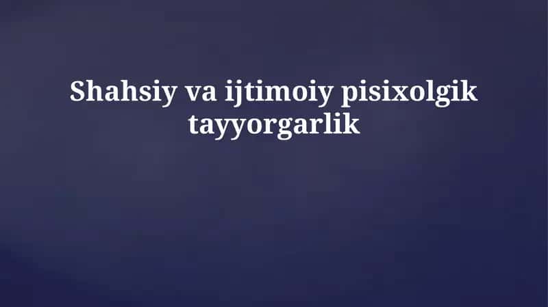 Shahsiy va ijtimoiy pisixolgik tayyorgarlik