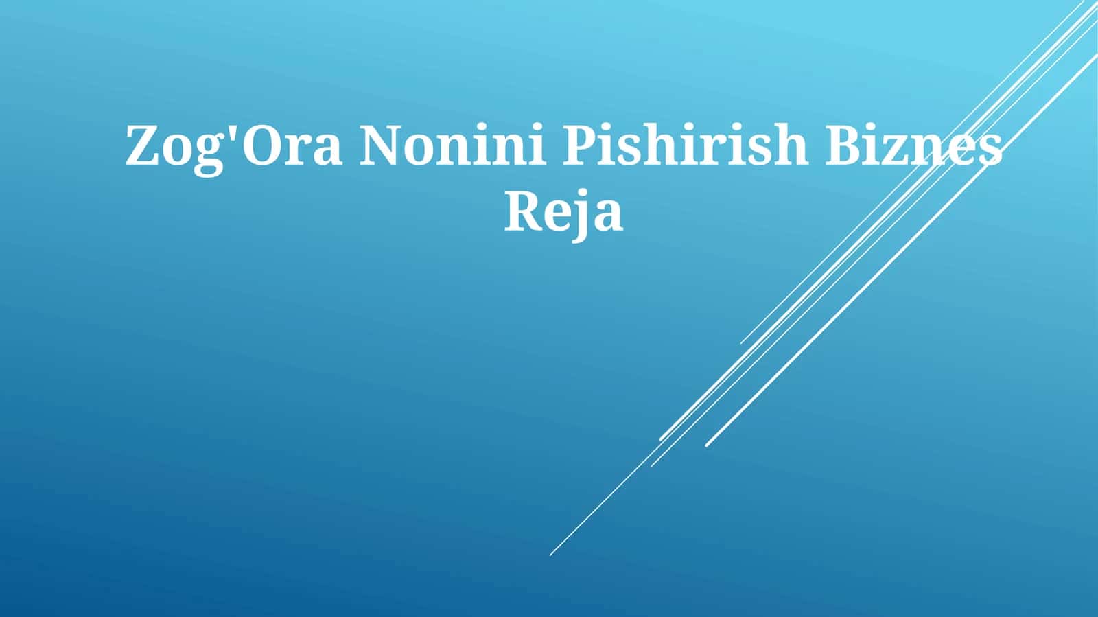 Zog'Ora Nonini PishirishBiznesReja