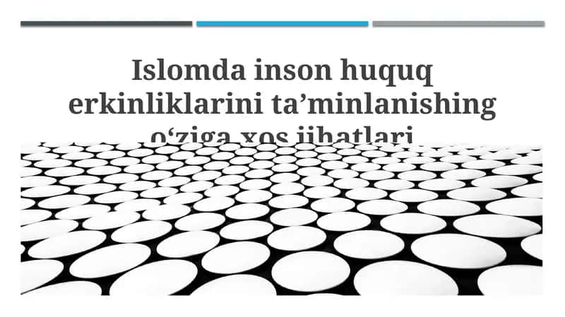 Islomda inson huquq erkinliklarini ta’minlanishing oʻziga xos jihatlari