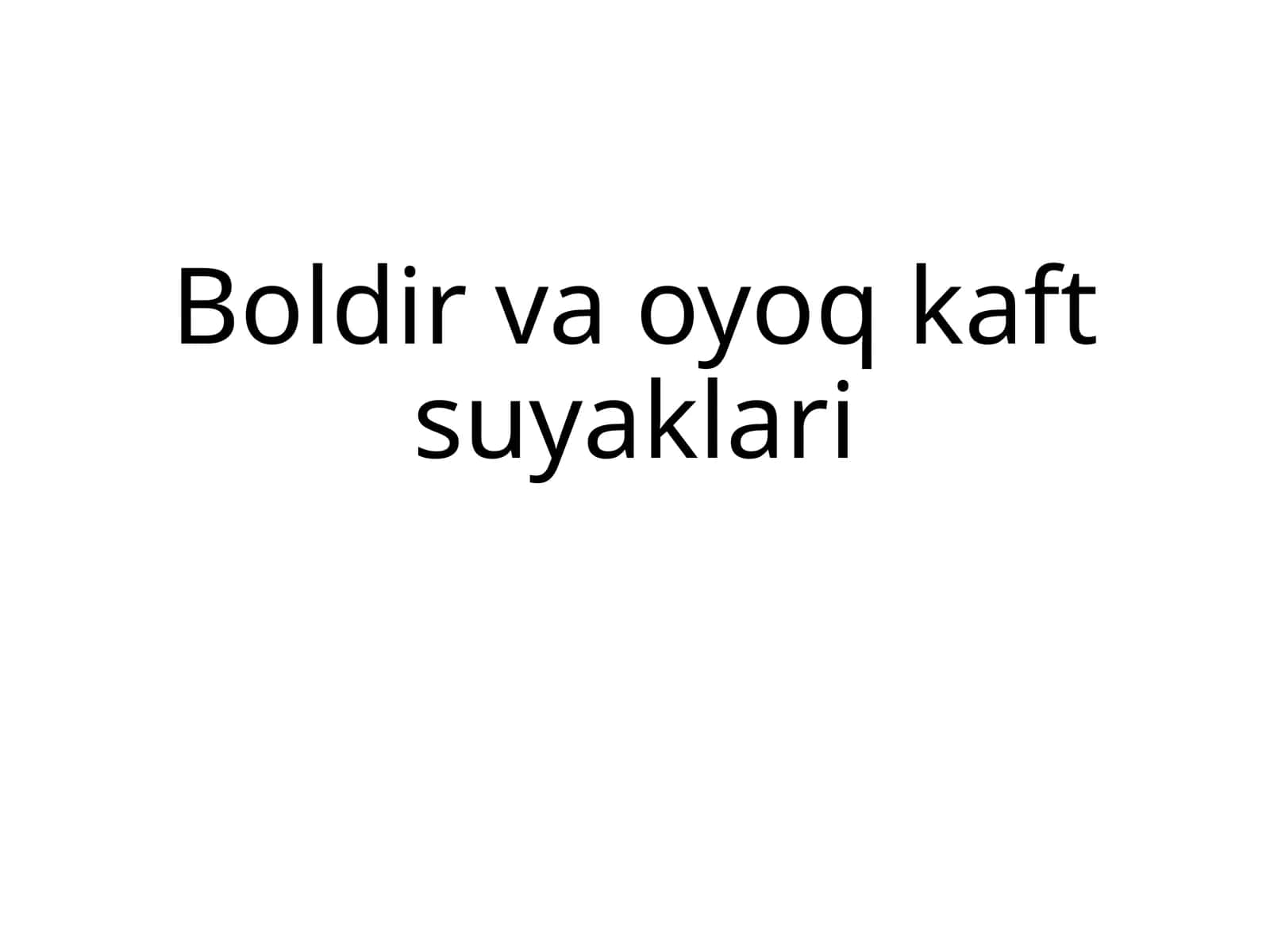 Boldir va oyoq kaft suyaklari