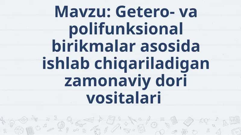 Getero va polifunksional birikmalar asosida ishlab chiqariladigan zamonaviy dori vosi