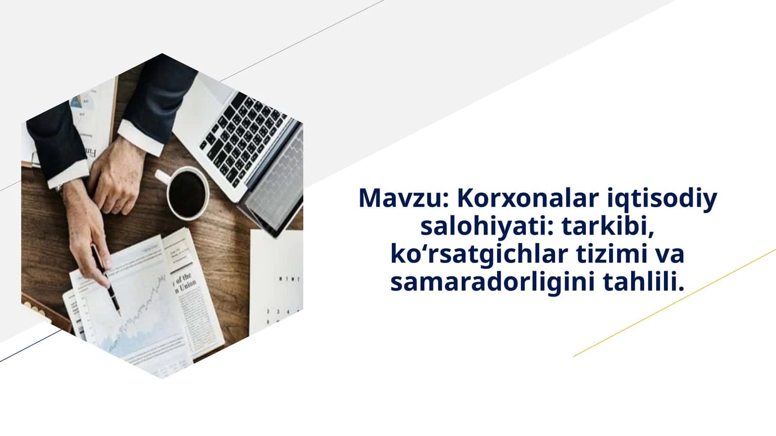 Korxonalar iqtisodiy salohiyati tarkibi, koʻrsatgichlar tizimi va samaradorligini tahlili.