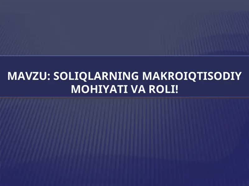 Soliqlarning Makroiqtisodiy mohiyati
