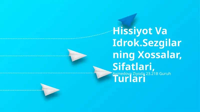 Hissiyot Va Idrok.Sezgilarning Xossalar, Sifatlari, Turlari