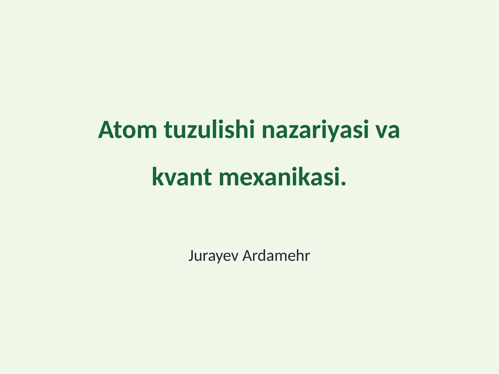 Atom tuzulishi nazariyasi va kvant mexanikasi