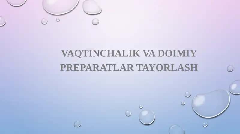 Vaqtinchalik va doimiy preparatlar tayyorlash