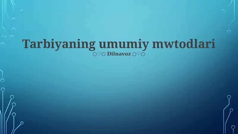 Tarbiyaning umumiy mwtodlari