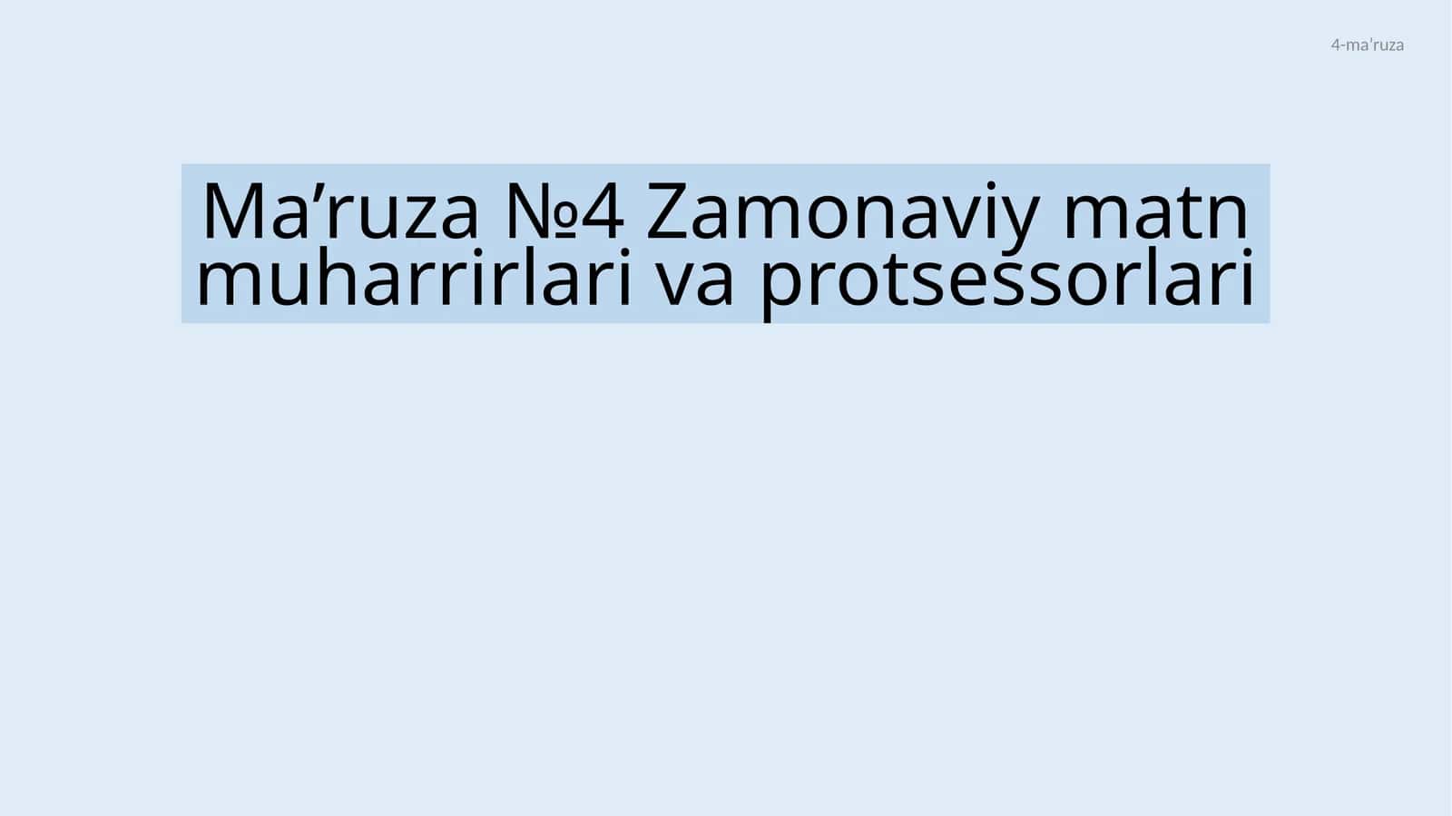 Ma’ruza №4 Zamonaviy matn muharrirlari va protsessorlari