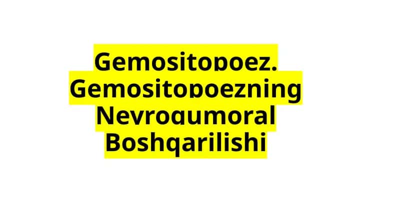 Gemositopoez. Gemositopoezning Neyrogumoral Boshqarilishi