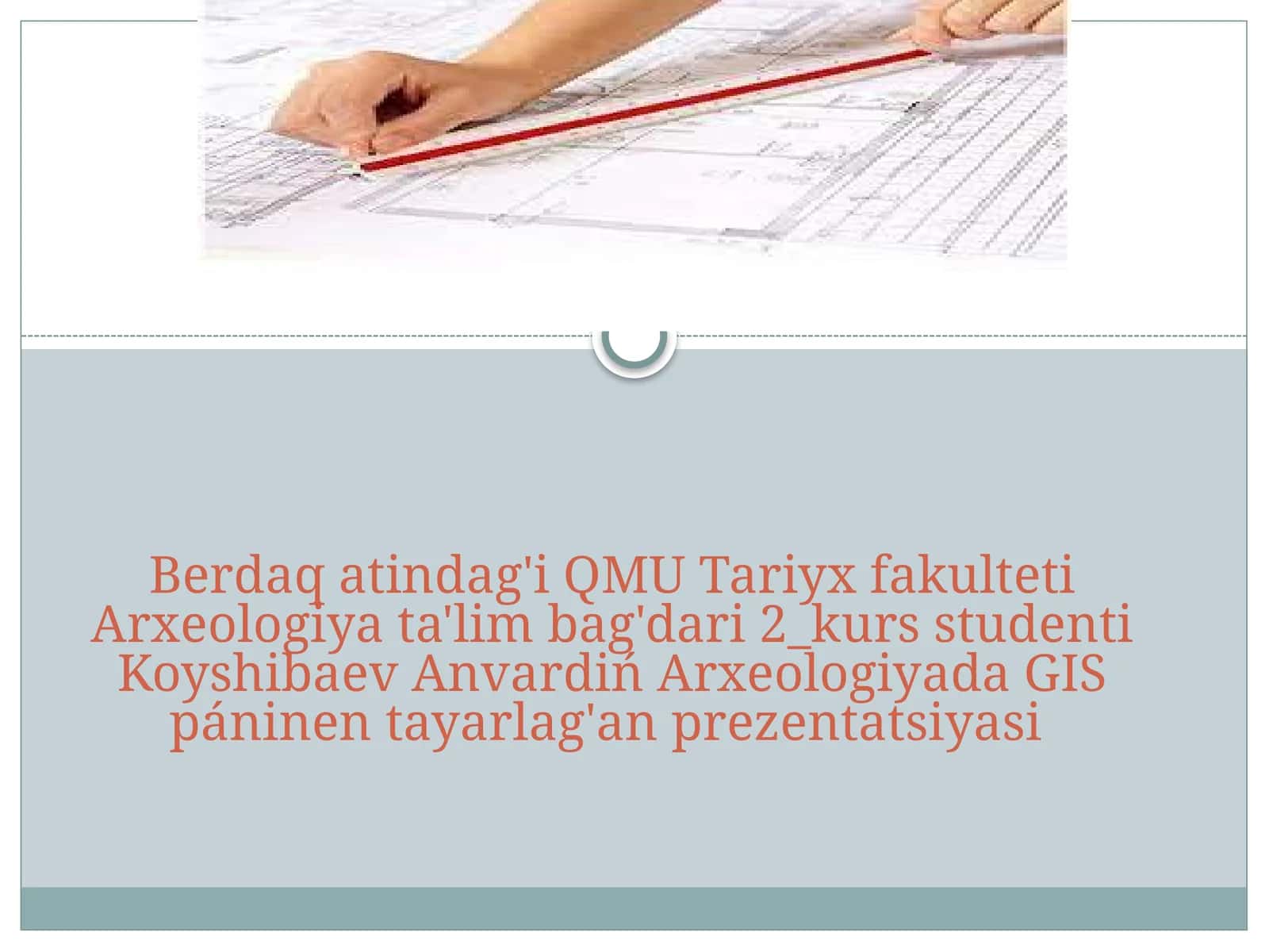Arxeologiyada GIS páninen tayarlaǵan prezentatsiyasi