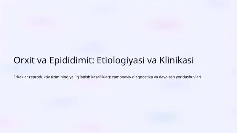 Orxit va Epididimit: Etiologiyasi va Klinikasi
