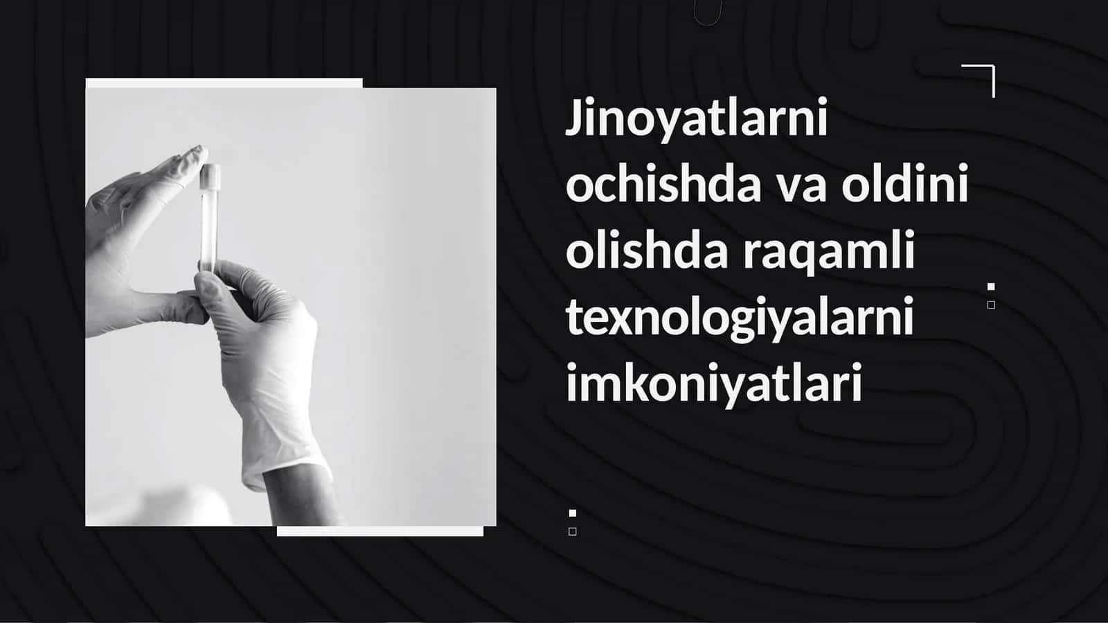 Jinoyatlarni ochishda va oldini olishda raqamli texnologiyalarni imkoniyatlari