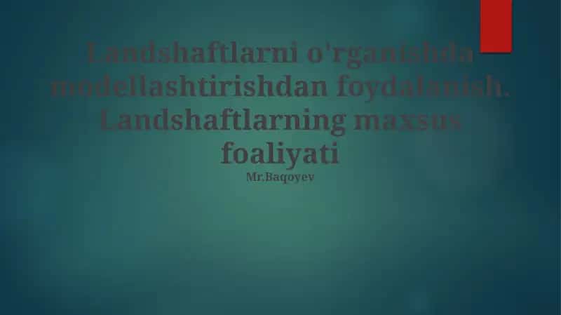 Landshaftlarni o'rganishda modellashtirishdan foydalanish