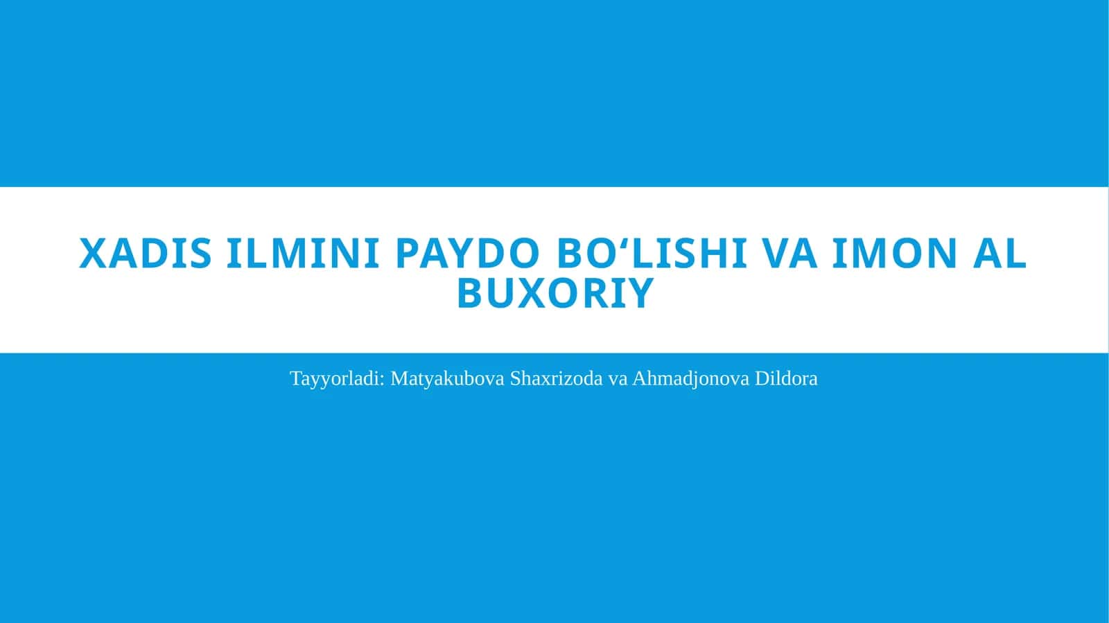Xadis ilmini paydo boʻlishi va imon al buxoriy