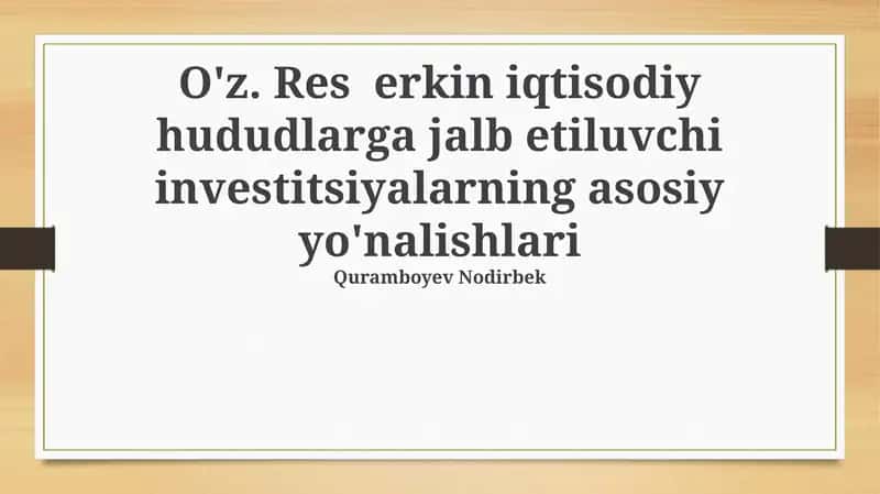 Erkin Iqtisodiy Zonalariga Jalb Qilingan Investitsiyalarniing Asosiy Yoʻnalishlari