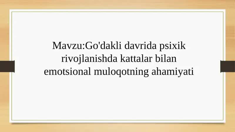 Godakli davrida psixik rivojlanishda kattalar bilan emotsional muloqotning ahamiyati