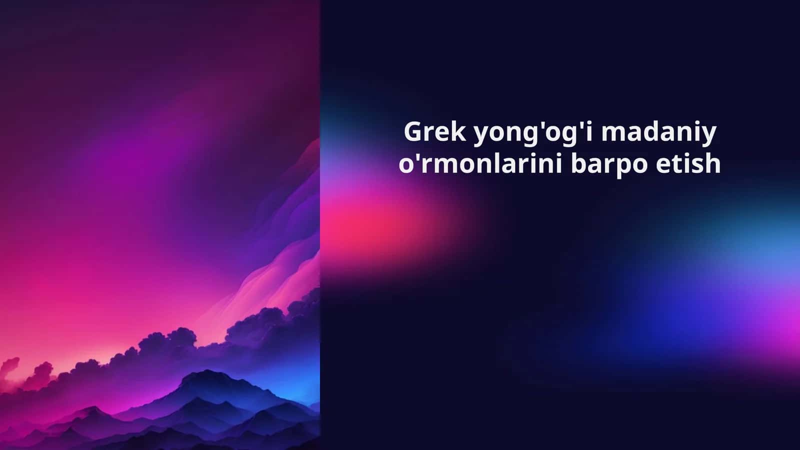 Grek yong'og'i madaniy o'rmonlarini barpo etish